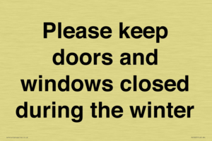 Please keep doors and windows closed during the winter
